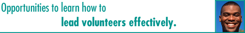 Structured opportunities to learn to work with volunteers effectively