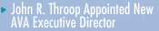 John R. Throop Appointed New AVA Executive Director