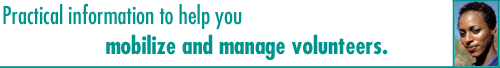 A Vast Array of Information Related to many aspects of mobilizing and managing volunteers